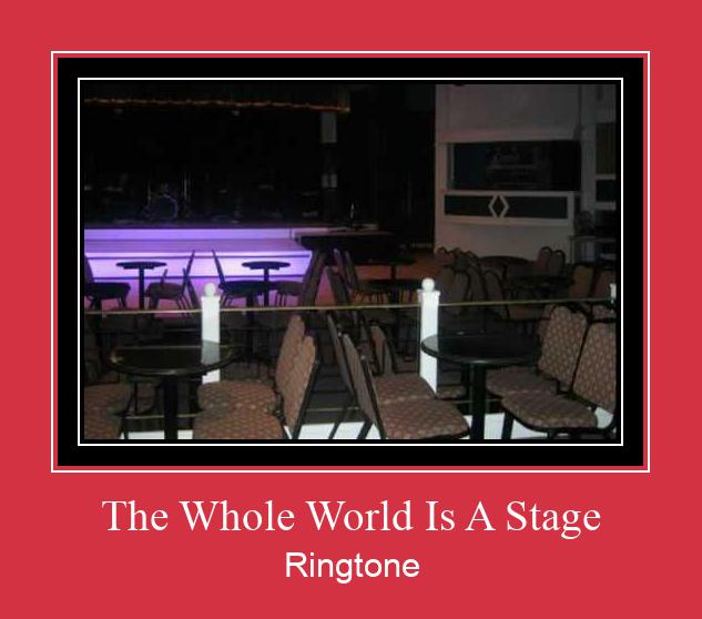 The Whole World Is A Stage ringtone دانلود رایگان