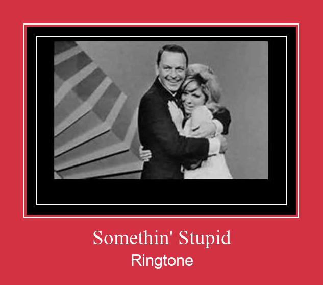 Somethin' Stupid Téléchargement de sonnerie GRATUIT