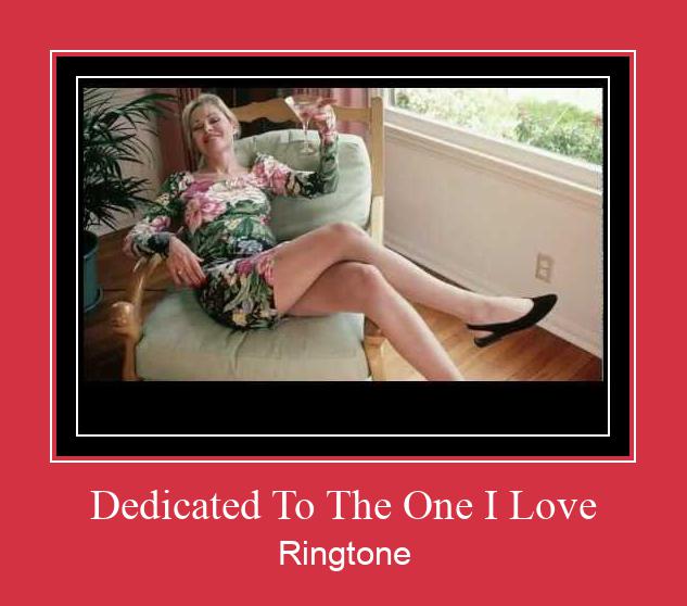 Dedicated To The One I Love Ringtone Download Proste.