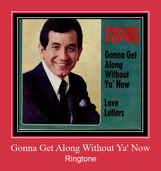 Gonna Get Along Without Ya' Now Zil sesi indir ücretsiz