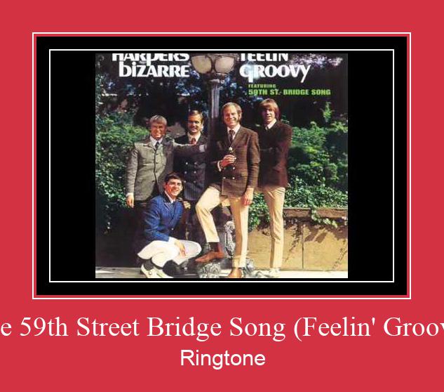 The 59th Street Bridge Song (Feelin' Groovy) Ringtone Descărcați gratuit