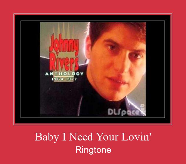 Baby I Need Your Lovin' Toque baixar grátis