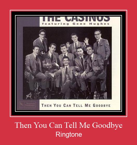 Then You Can Tell Me Goodbye Csengőhang letöltés ingyenes