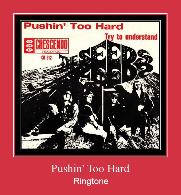 Pushin' Too Hard Ringtone Download Proste.