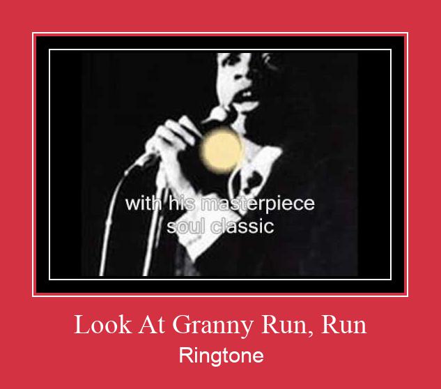 Look At Granny Run, Run రింగ్టోన్ ఉచితంగా డౌన్లోడ్ చేసుకోండి