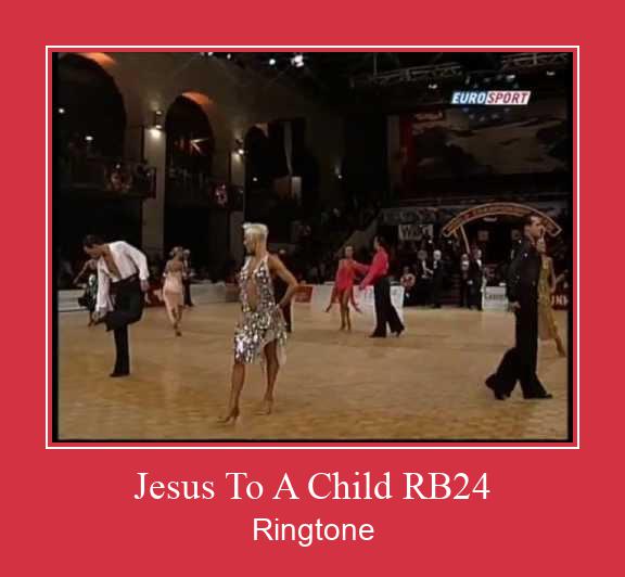 Jesus To A Child RB24 Ringtone Muat turun percuma.
