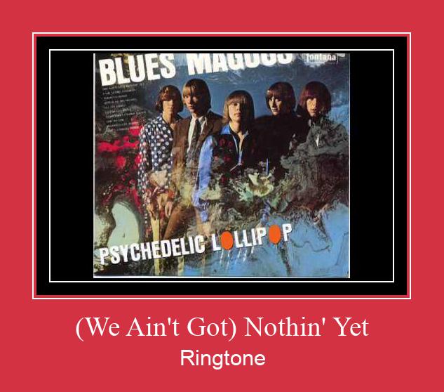 (We Ain't Got) Nothin' Yet Ringtone Download Proste.