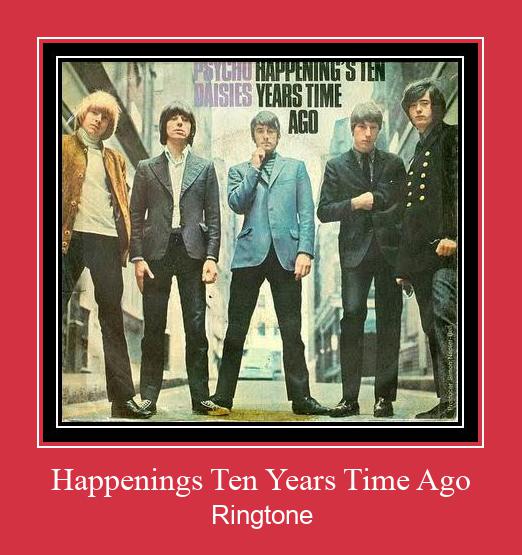 Happenings Ten Years Time Ago Suoneria Download gratuito.