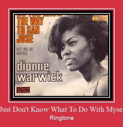 I Just Don't Know What To Do With Myself Ringtone Download Free