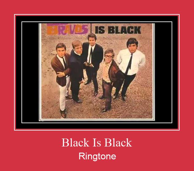 Black Is Black Nhạc chuông tải miễn phí