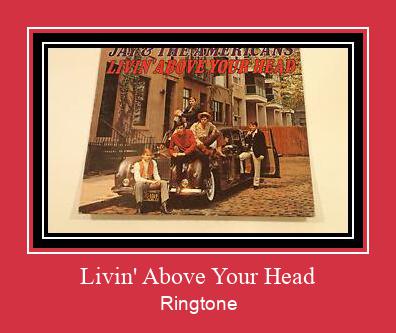 Livin' Above Your Head Рингтоне Бесплатно бесплатно