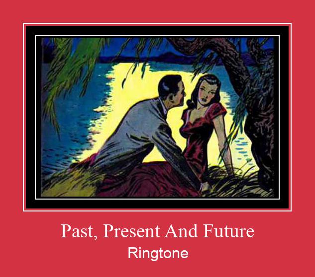 Past, Present And Future Ringtone Download Proste.