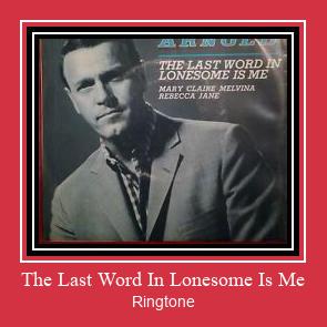 The Last Word In Lonesome Is Me Zvana signāls lejupielādēt bezmaksas