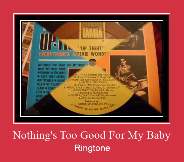 Nothing's Too Good For My Baby Vyzvánění ke stažení zdarma