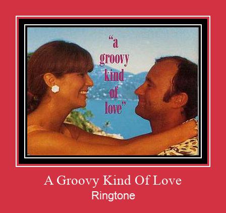 A Groovy Kind Of Love Vyzvánění ke stažení zdarma