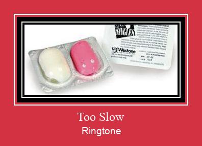 Too Slow Ringtone Lataa ilmaiseksi