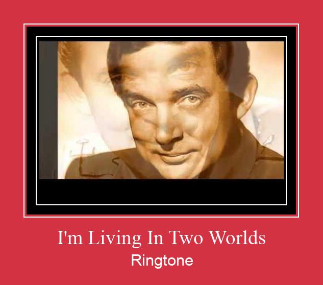 I'm Living In Two Worlds Ringtone Download Proste.