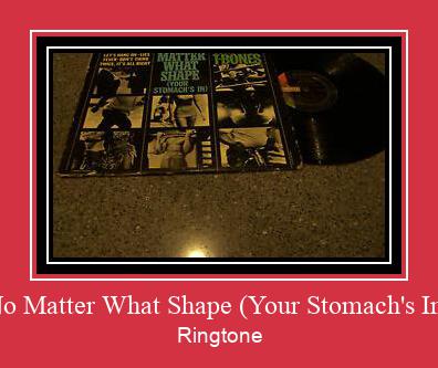 No Matter What Shape (Your Stomach's In) Ringtone Download Free