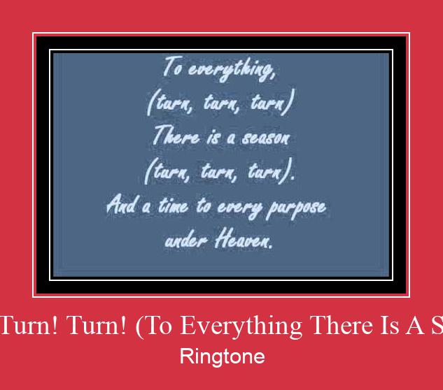 Turn! Turn! Turn! (To Everything There Is A Season) ரிங்டோன் பதிவிறக்க இலவச