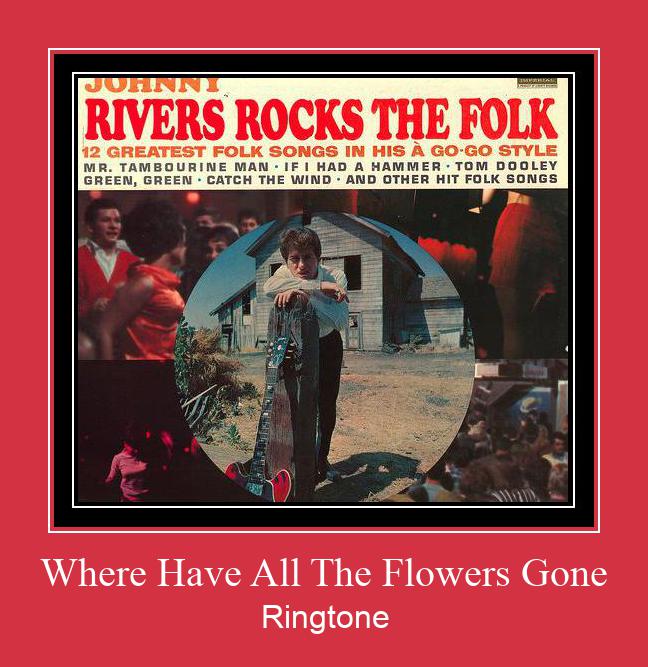 Where Have All The Flowers Gone Ringtone تنزيل مجاني