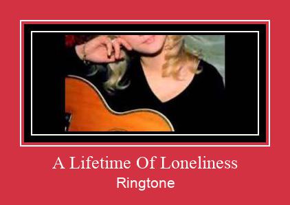 A Lifetime Of Loneliness Vyzvánění ke stažení zdarma