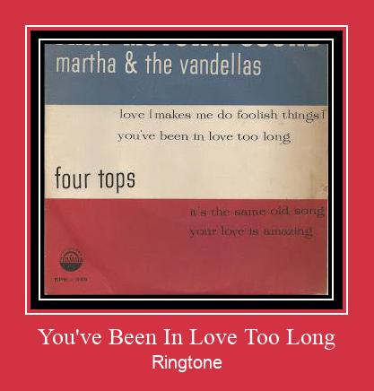 You've Been In Love Too Long Ringtone atsisiųsti nemokamai