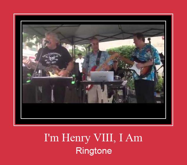 I'm Henry VIII, I Am রিংটোন বিনামূল্যে ডাউনলোড করুন