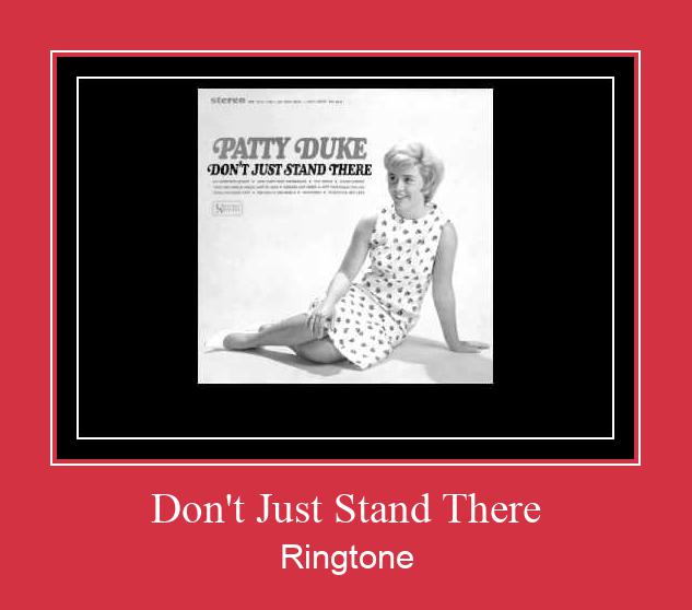 Don't Just Stand There ดาวน์โหลดริงโทนฟรี