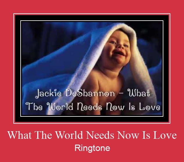 What The World Needs Now Is Love 벨소리 다운로드 무료