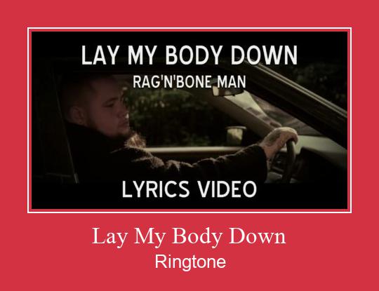 Lay My Body Down ดาวน์โหลดริงโทนฟรี