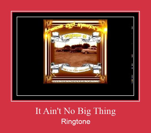 It Ain't No Big Thing रिंगटोन मुफ्त डाउनलोड करें