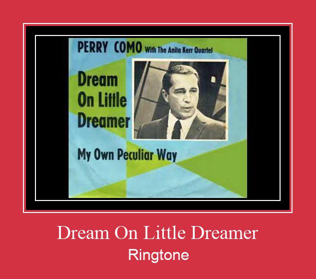 Dream On Little Dreamer Ringtone allalaadimine tasuta
