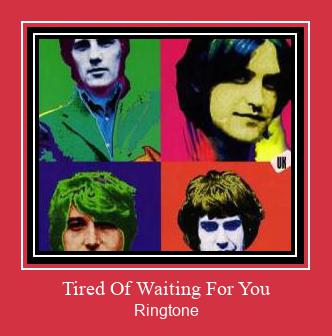 Tired Of Waiting For You Ringetone Download GRATIS.