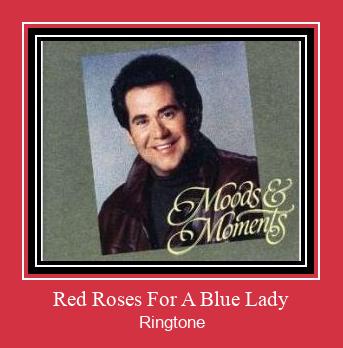 Red Roses For A Blue Lady ரிங்டோன் பதிவிறக்க இலவச