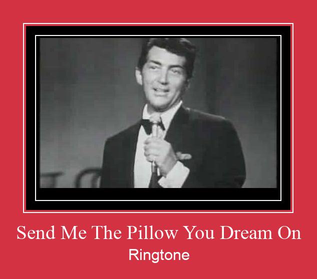 Send Me The Pillow You Dream On Ringtone Download pulsuz