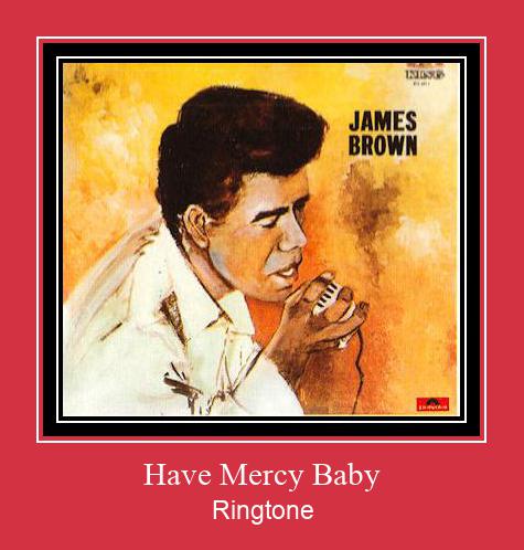 Have Mercy Baby Ringtone Download Proste.