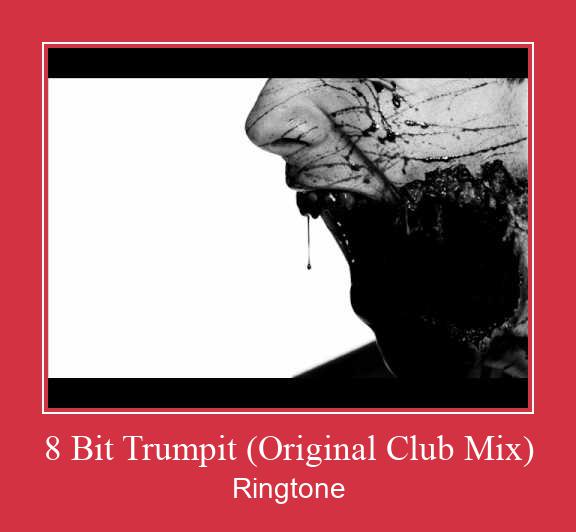 8 Bit Trumpit (Original Club Mix) Ringtone Download Proste.