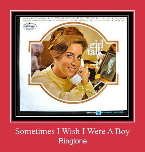 Sometimes I Wish I Were A Boy Ringtone Download Proste.