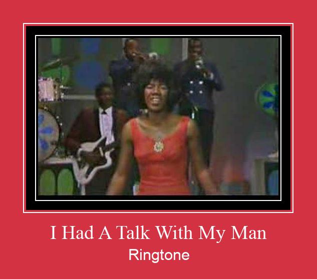 I Had A Talk With My Man Ringtone allalaadimine tasuta