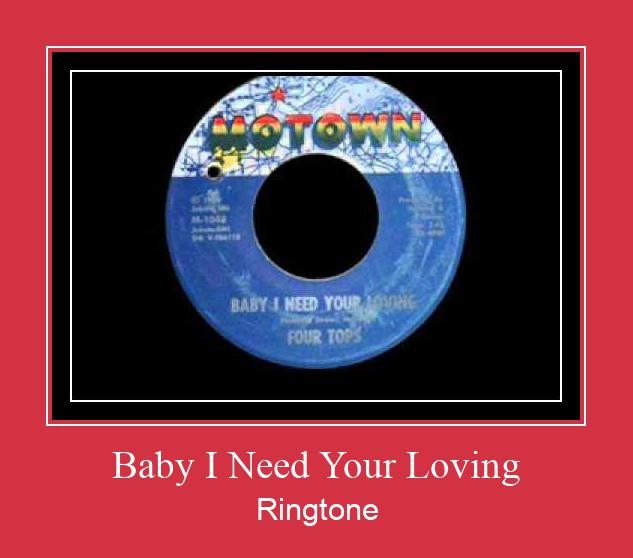 Baby I Need Your Loving ರಿಂಗ್ಟೋನ್ ಡೌನ್ಲೋಡ್ ಉಚಿತ