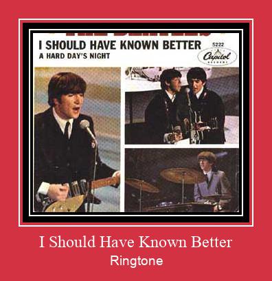 I Should Have Known Better Ringtone Download Proste.