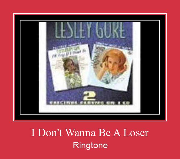 I Don't Wanna Be A Loser Klingelton kostenlos downloaden.