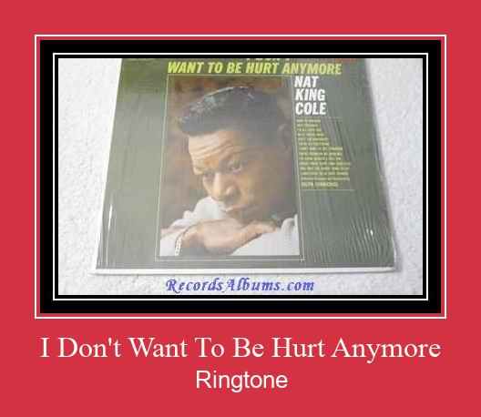 I Don't Want To Be Hurt Anymore Ringtone Download pulsuz