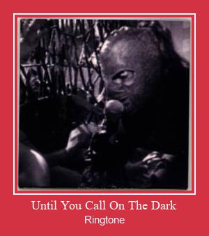 Until You Call On The Dark ರಿಂಗ್ಟೋನ್ ಡೌನ್ಲೋಡ್ ಉಚಿತ