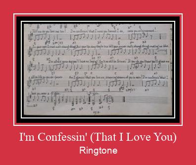 I'm Confessin' (That I Love You) Ringtone تنزيل مجاني