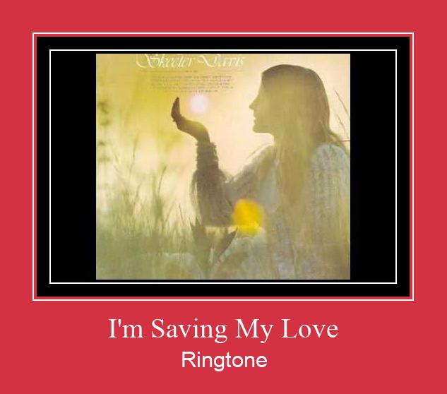 I'm Saving My Love Vyzvánění ke stažení zdarma
