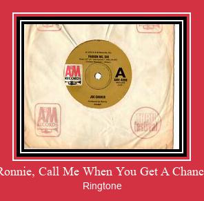 Ronnie, Call Me When You Get A Chance రింగ్టోన్ ఉచితంగా డౌన్లోడ్ చేసుకోండి