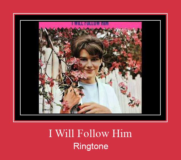 I Will Follow Him Ringtone Descărcați gratuit