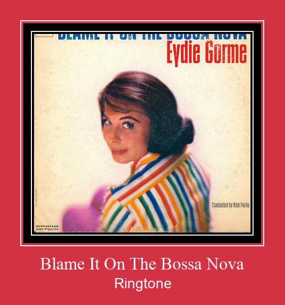 Blame It On The Bossa Nova Ringtone allalaadimine tasuta