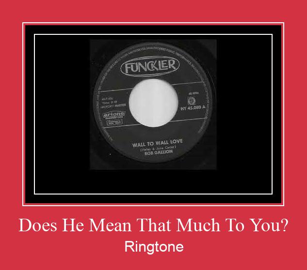 Does He Mean That Much To You? Ringtone Завантажити безкоштовно